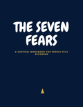 The Seven Fears – A Survival Workbook